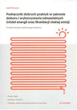 Podręcznik dobrych praktyk w zakresie doboru i wykorzystania odnawialnych źródeł energii oraz likwidacji niskiej emisji