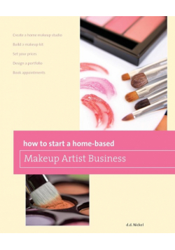 How to Start a Home-based Makeup Artist Business, First Edition