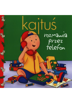 Kajtuś Rozmawia przez telefon