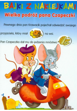 Bajki z naklejkami Wielka podróż pana Czapeczki