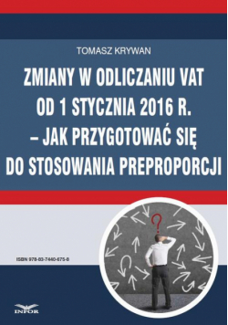 Zmiany w odliczaniu VAT od 1 stycznia 2016 r. jak przygotować się do stosowania preproporcji