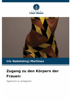 Zugang zu den Körpern der Frauen