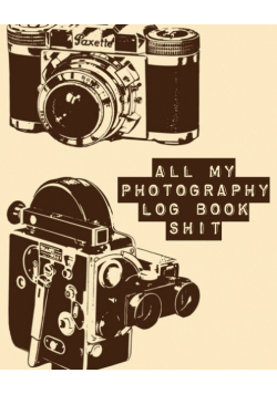 All My Photography Log Book Shit