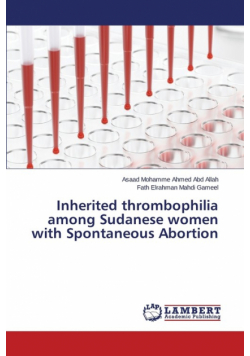 Inherited thrombophilia among Sudanese women with Spontaneous Abortion