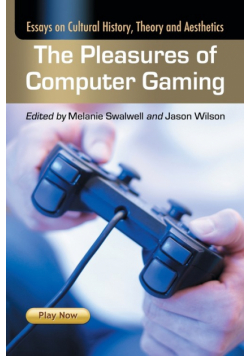 The Pleasures of Computer Gaming