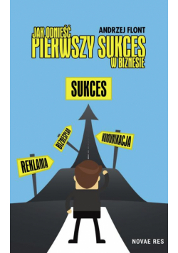 Jak odnieść pierwszy sukces w biznesie?