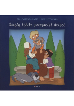 Święty Feliks przyjaciel dzieci