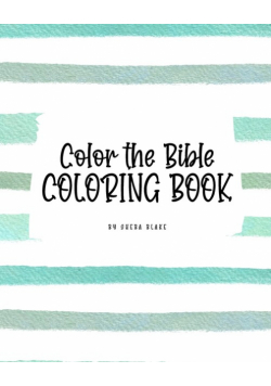 Color the Bible Coloring Book for Children (8x10 Coloring Book / Activity Book)
