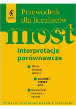 Przewodnik dla licealistów Most Interpretacje porównawcze