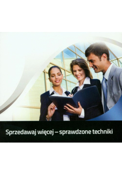 Sprzedawaj więcej sprawdzone techniki