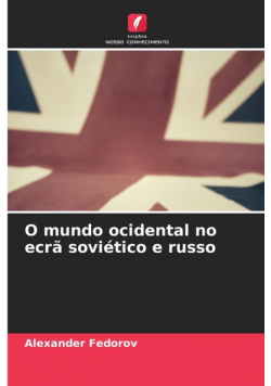 O mundo ocidental no ecrã soviético e russo
