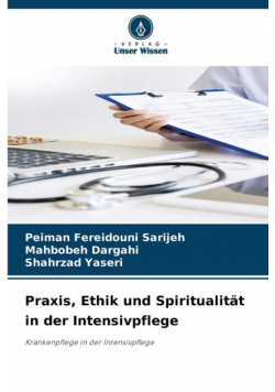 Praxis, Ethik und Spiritualität in der Intensivpflege