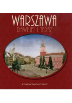 Warszawa dawniej i teraz