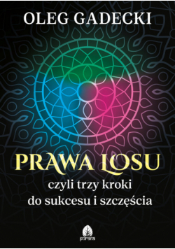 Prawa Losu czyli trzy kroki do sukcesu i szczęścia