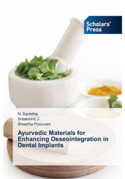 Ayurvedic Materials for Enhancing Osseointegration in Dental Implants