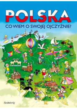 Polska Co wiem o swojej Ojczyźnie?