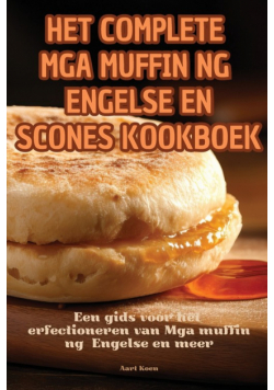 Het Complete Mga Muffin Ng Engelse En Scones Kookboek