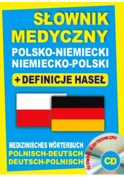 Słownik medyczny polsko-niemiecki niemiecko-polski + definicje haseł + CD (słownik elektroniczny)