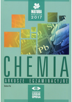 Chemia Matura 2017 Arkusze egzaminacyjne