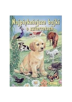 Najpiękniejsze bajki o zwierzętach