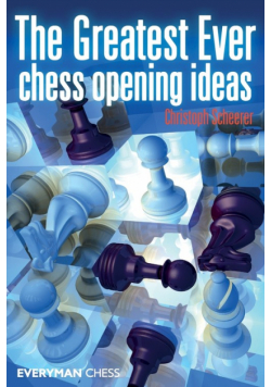The Greatest Ever Chess Opening Ideas