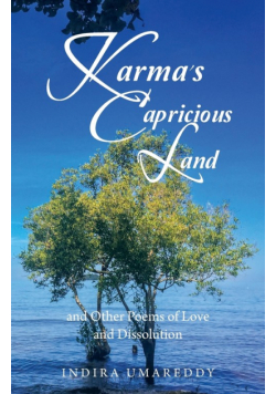 Karma's Capricious Land and Other Poems of Love and Dissolution