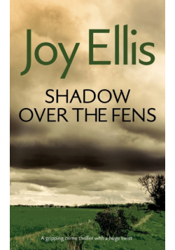 SHADOW OVER THE FENS a gripping crime thriller with a huge twist