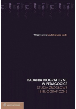 Badania biograficzne w pedagogice Tom 6