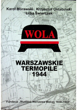 Wola Warszawskie Termopile 1944