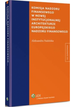 Komisja nadzoru finansowego w nowej instytucjonalnej architekturze europejskiego nadzoru finansowego