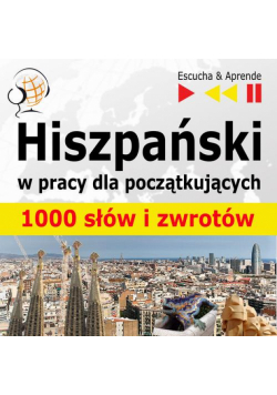 Hiszpański w pracy "1000 podstawowych słów i zwrotów"
