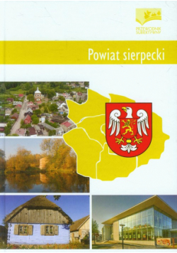 Powiat sierpecki: Przewodnik subiektywny