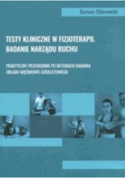 Testy kliniczne w fizjoterapii Badanie narządu ruchu