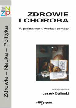 Zdrowie i choroba. W poszukiwaniu wiedzy i pomocy