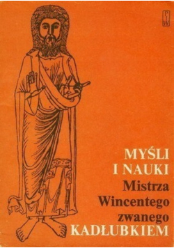 Myśli i nauki Mistrza Wincentego zwanego Kadłubkiem