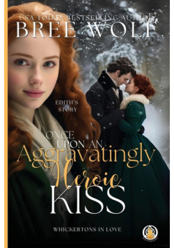 Once Upon an Aggravatingly Heroic Kiss