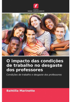 O impacto das condições de trabalho no desgaste dos professores