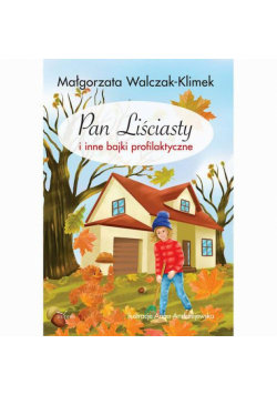 Pan Liściasty i inne bajki profilaktyczne