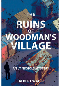 The Ruins of Woodmans' Village