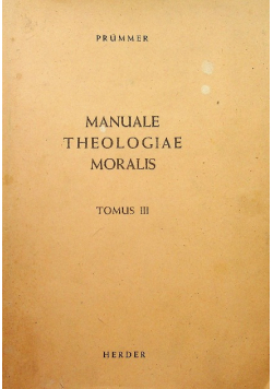 Manuale Theologiae Moralis Tomus III