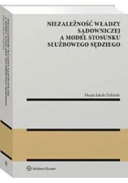 Niezależność władzy sądowniczej a model stosunku służbowego sędziego