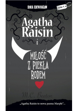 Seria kryminałów Tom 11 Agatha Raisin i miłość z piekła rodem