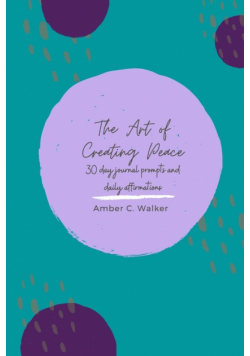 The Art of Creating Peace