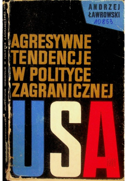 Agresywne tendencje w polityce zagranicznej USA