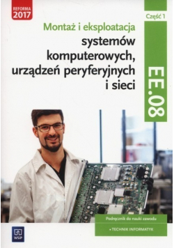 Montaż i eksploatacja systemów komputerowych i urządzeń peryferyjnych