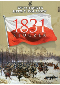 Zwycięskie bitwy Polaków Tom 39 Stoczek 1831