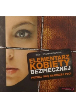 Elementarz kobiety bezpiecznej Poznaj siłę słabszej płci