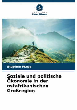 Soziale und politische Ökonomie in der ostafrikanischen Großregion