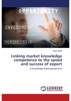 Linking market knowledge competence to the speed and success of export