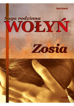 Wołyń Zosia Saga rodzinna Część 1